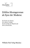 Cover of: Döblins Montageroman als Epos der Moderne: die Struktur der Romane Der schwarze Vorhang, Die drei Sprünge des Wang-lun und Berlin Alexanderplatz