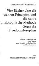 Cover of: Vier Bücher über die wahren Prinzipien und die wahre philosophische Methode, gegen die Pseudophilosophen