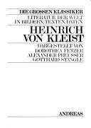 Cover of: Heinrich von Kleist by dargest. v. Dorothea Fetzer, Alexander Preusser u. Gotthard Stängle, Red., Christoph Wetzel ; [Bildausw., Martha Dibak ... et al.].