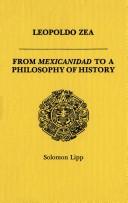 Cover of: Leopoldo Zea: from Mexicanidad to a philosophy of history