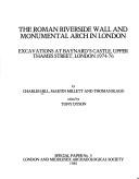 Cover of: The Roman riverside wall and monumental arch in London by Charles Hill