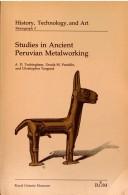 Cover of: Studies in ancient Peruvian metalworking: an investigation of objects from the Museo Oro del Peru exhibited in Canada in 1976-77 under the title "Gold for the Gods"