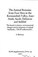 Cover of: animal remains from four sites in the Kermanshah Valley, Iran: Asiab, Sarab, Dehsavar and Siahbid : the faunal evolution, environmental changes and development of animal husbandry, VIII-III millennia B.C.