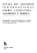 Actas del Coloquio Internacional sobre Literatura Aljamiada y Morisca by Coloquio Internacional sobre Literatura Aljamiada y Morisca 1st Oviedo 1972.