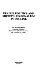 Cover of: Prairie politics and society by Roger Gibbins