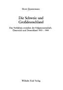 Cover of: Schweiz und Grossdeutschland: d. Verhältnis zwischen d. Eidgenossenschaft, Österreich u. Deutschland 1933-1945