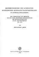 Cover of: Bestimmungsgründe und Alternativen divergierender regionaler Wachstumsverläufe in Entwicklungsländern: e. theoret. u. empir. Analyse unter bes. Berücks. d. Regionalentwicklung in Ost- u. Westpakistan 1947-1970