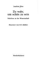 Cover of: Zu wahr, um schön zu sein by Joachim Illies