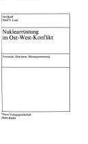 Cover of: Nuklearrüstung im Ost-West-Konflikt: Potentiale, Doktrinen, Rüstungssteuerung