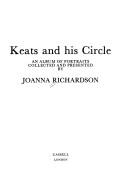 Keats and his circle by Richardson, Joanna.