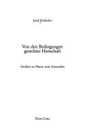 Cover of: Von den Bedingungen gerechter Herrschaft: Studien zu Platon u. Aristoteles