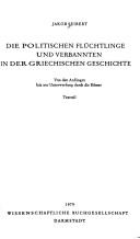 Cover of: Die politischen Flüchtlinge und Verbannten in der griechischen Geschichte: von d. Anfängen bis zur Unterwerfung durch d. Römer