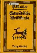 Schwäbische Volkskunde by Paul Walther
