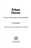 Cover of: Prison doctor: one man's story that must be told in Canada today; with an introd. by T.G. Norris.