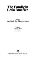The Family in Latin America by Man Singh Das, Clinton J. Jesser