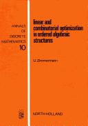 Linear and combinatorial optimization in ordered algebraic structures by U. Zimmermann