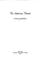 Cover of: The American theatre by Ethan Mordden