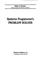Systems programmer's problem solver by William S. Mosteller
