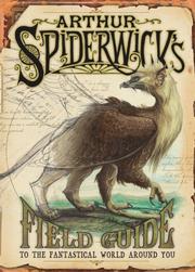 Cover of: Arthur Spiderwick's Field Guide to the Fantastical World Around You (Spiderwick Chronicles) by Holly Black