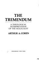 Cover of: The tremendum: a theological interpretation of the Holocaust