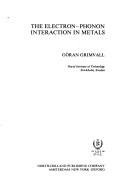 The electron-phonon interaction in metals by Göran Grimvall