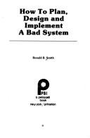 Cover of: How to plan, design, and implement a bad system