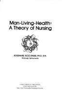 Cover of: Man-living-health: a theory of nursing