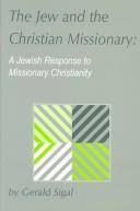 Cover of: The Jew and the Christian missionary: a Jewish response to missionary Christianity