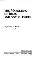 Cover of: The marketing of ideas and social issues