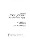 Cover of: Stage scenery, its construction and rigging by A. S. Gillette