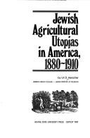 Cover of: Jewish agricultural utopias in America, 1880-1910 | Uri D. Herscher