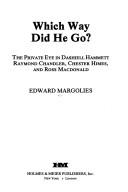 Cover of: Which way did he go?: the private eye in Dashiell Hammett, Raymond Chandler, Chester Himes, and Ross Macdonald