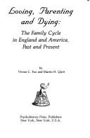 Cover of: Loving, parenting, and dying by [edited] by Vivian C. Fox and Martin H. Quitt.