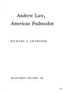 Andrew Law, American psalmodist by Crawford, Richard