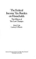 Cover of: The federal income tax burden on households: the effect of tax law changes