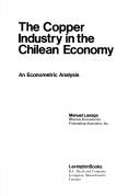 Cover of: copper industry in the Chilean economy | Manuel Lasaga