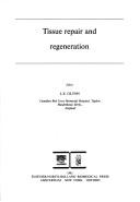 Cover of: Tissue repair and regeneration