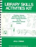 Cover of: Library skills activities kit: puzzles, games, bulletin boards, and other interest-rousers for the elementary school library