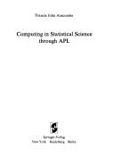 Computing in statistical science through APL by Francis John Anscombe