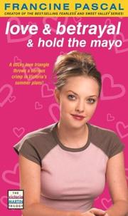 Cover of: Love & Betrayal & Hold the Mayo