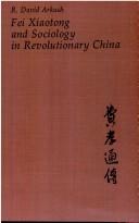 Cover of: Fei Xiaotong and sociology in revolutionary China