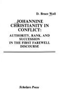 Johannine Christianity in conflict by D. Bruce Woll