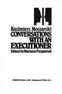 Cover of: Conversations with an executioner by Kazimierz Moczarski