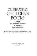 Cover of: Celebrating children's books by Zena Sutherland, Betsy Gould Hearne, Marilyn Kaye