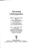 Cover of: Neonatal orthopaedics by Robert N. Hensinger