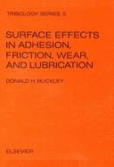 Cover of: Surface effects in adhesion, friction, wear, and lubrication