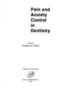 Cover of: Pain and anxiety control in dentistry by edited by Stanley R. Spiro.