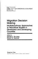 Cover of: Migration decision making: multidisciplinary approaches to microlevel studies in developed and developing countries