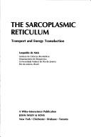 Cover of: The sarcoplasmic reticulum: transport and energy transduction