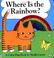 Cover of: Where Is the Rainbow?